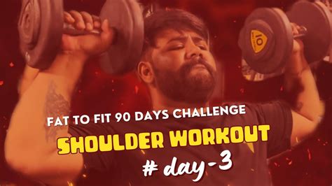 Fat To Fit 90 Days Challenge Day 3 Shoulder Workout Youtube