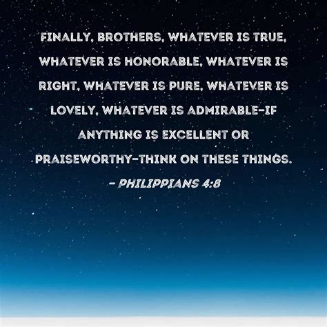 Philippians 4 8 Finally Brothers Whatever Is True Whatever Is