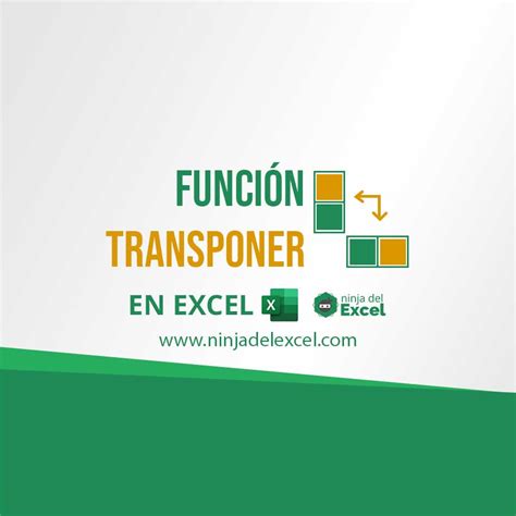 Cómo Transponer en Excel Aprenda Paso a Paso Ninja del Excel