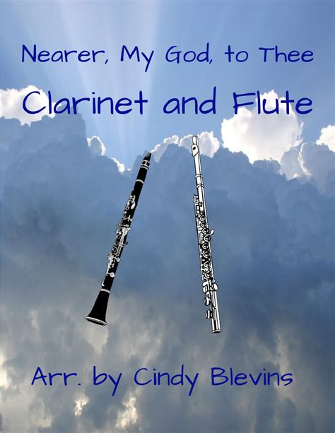 Nearer My God To Thee For Flute And Clarinet Arr Cindy Blevins By