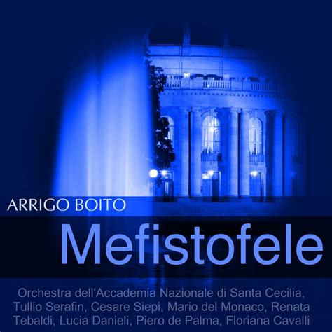 Boito Mefistofele Album By Arrigo Boito Orchestra Dell Accademia