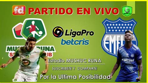 Mushuc Runa vs Emelec en VIVO LIGA PRO BETCRIS 2022 Vídeo