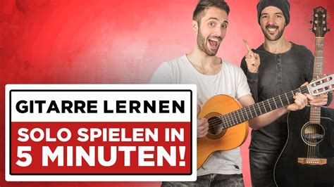 Gitarre Lernen Solo Spielen Lernen In Minuten Youtube