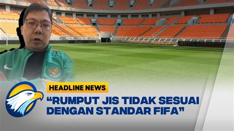 Polemik Standar Rumput Jis Tidak Sesuai Standar Fifa Youtube