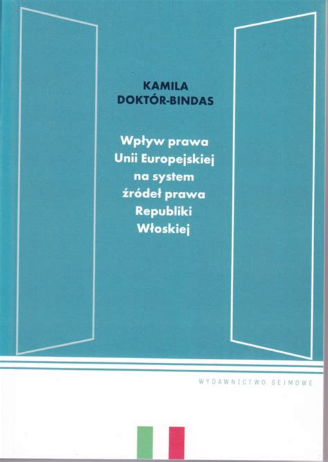 Wpływ prawa Unii Europejskiej na system źródeł prawa Republiki Włoskiej