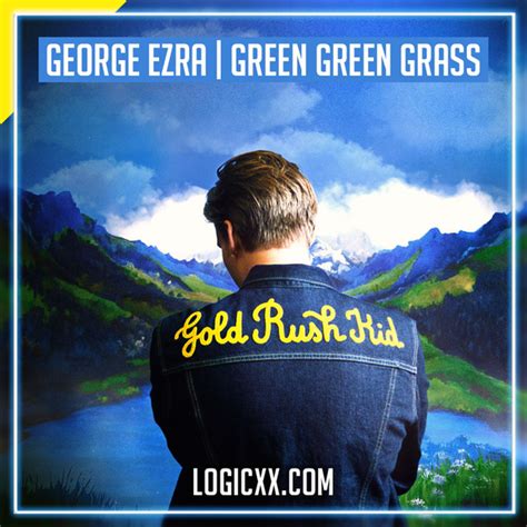 George Ezra - Green Green Grass Logic Pro Remake (Dance) – logicxx