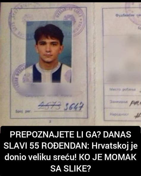 PREPOZNAJETE LI GA NEDAVNO PROSLAVIO ROĐENDAN Hrvatskoj je donio