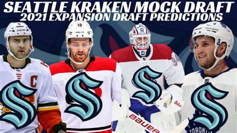 Nhl Mock Expansion Draft Seattle Kraken Roster Predictions Youtube