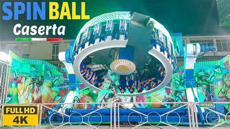 SPIN BALL Maddaloni Giostre 2022 4K Lunapark Caserta YouTube