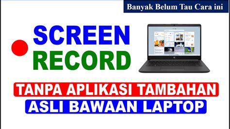 Cara Rekam Layar Laptop Gratis Tanpa Aplikasi Tambahan Youtube