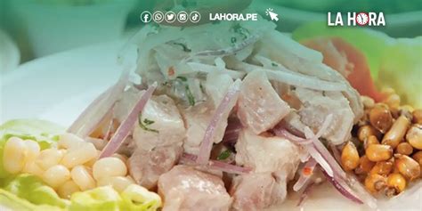 Orgullo Nacional Ceviche Peruano Es Declarado Por La Unesco Como