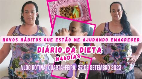 DIÁRIO DA DIETA 46 DIAS HÁBITOS QUE ESTÃO ME AJUDANDO A EMAGRECER