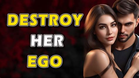 Golden Rules To Destroy Her Ego Youtube