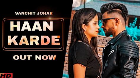 HAAN KARDE Sanchit Johar Official Song Ft Edge Vik Latest Punjabi