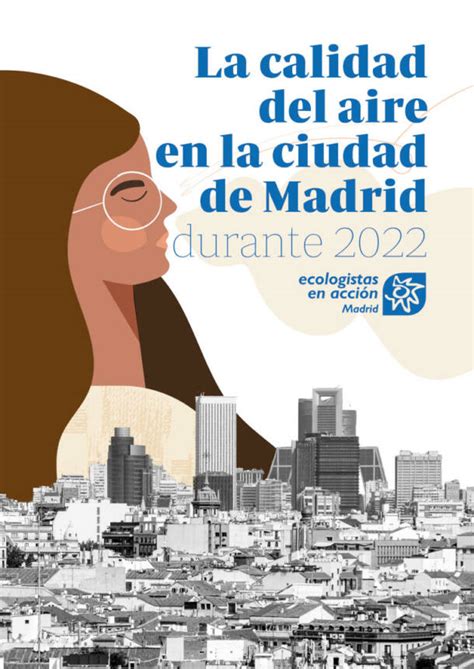 La Calidad Del Aire En Madrid En 2022 Avances En Unos Contaminantes Retroceso En Otros