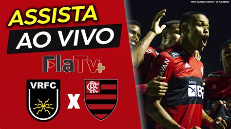 Assista Flamengo X Volta Redonda Ao Vivo Pela Flatv Youtube