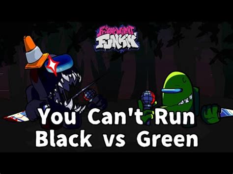 Friday Night Funkin You Can T Run But Black Imposter And Green