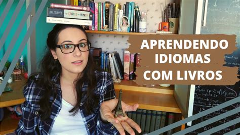 COMO USAR OS LIVROS PARA APRENDER IDIOMAS YouTube