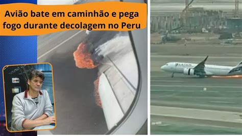 Avião da Latam bate em caminhão durante decolagem e pega fogo YouTube