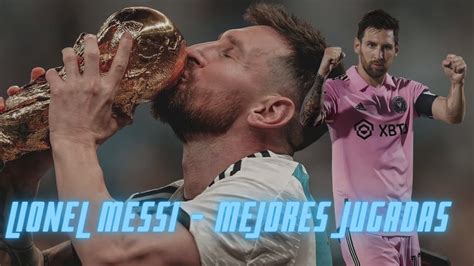 Lionel Messi Mejores Jugadas Selecci N Argentina Inter Miami