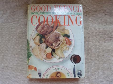 Good French Cooking By Mapie De Toulouse Lautrec Goodreads