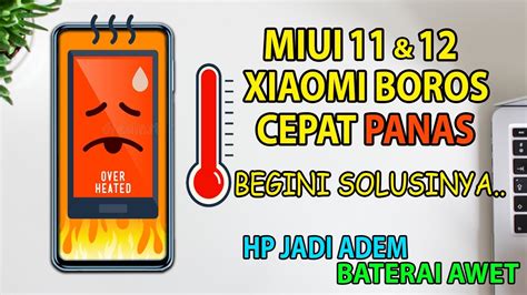 BATERAI HP BOROS PANAS Begini Cara Atasi Baterai HP Boros Dan Panas