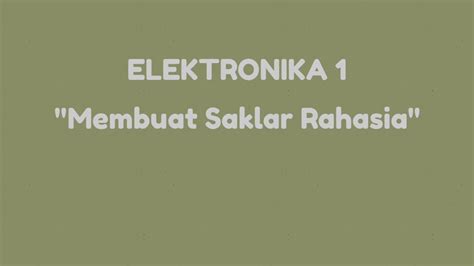 Pembuatan Saklar Rahasia Elektronika Youtube