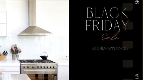 Best Deals On Kitchen Appliances This Black Friday A Shoppers Guide 2024