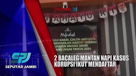 VERIFIKASI BERKAS BACALEG 2024 2 BACALEG MANTAN NAPI KASUS KORUPSI