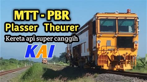 Cara Kerja Kereta Perewatan Jalan Rel Kpjr Mtt Pbr Plasser Theurer