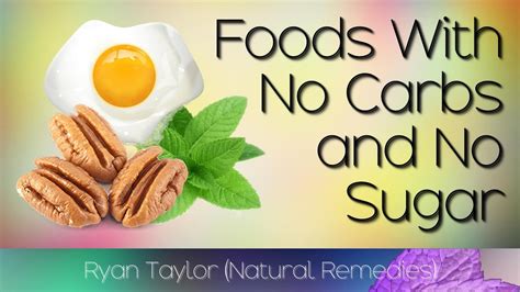 Foods With No Carbs And No Sugar Youtube