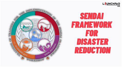 Sendai Framework For Disaster Reduction