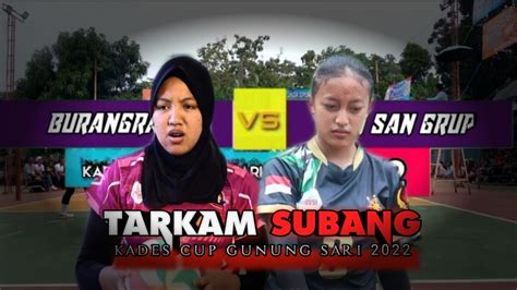 Kades Cup Gunung Sari Burangrang Vs Sansan Grup Set Youtube