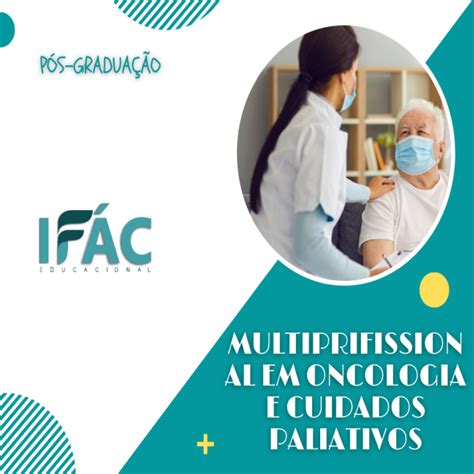 Curso de MULTIPROFISSIONAL EM ONCOLOGIA E CUIDADOS PALIATIVOS em IFÁC