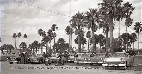 Brownsville Station: 1957 ~ Brownsville Police Department at Ft. Brown ...