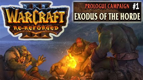 Warcraft 3 Re Reforged Exodus Of The Horde Chapter 1 YouTube