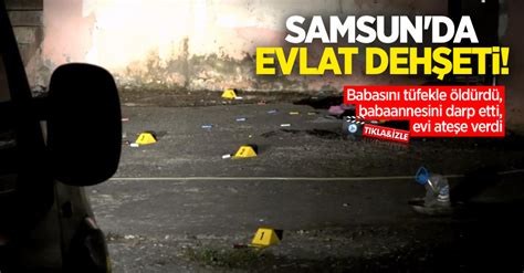 Samsun Da Evlat Deh Eti Babas N T Fekle Ld Rd Babaannesini Darp