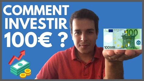 Comment Investir 100 Euros Youtube