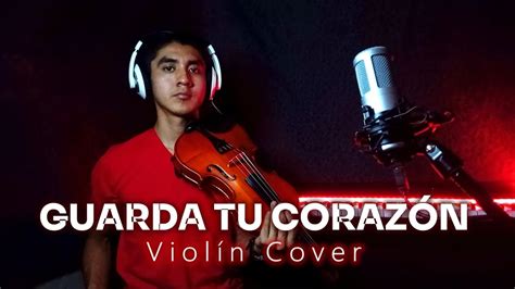 Alex Zurdo Guarda Tu CorazÓn Violin Cover Música De Alexzurdomusic