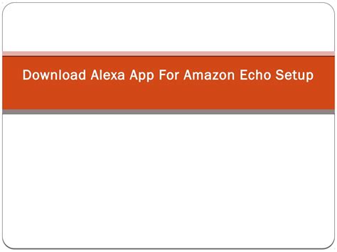 Download Alexa App for Amazon Echo Setup by setupechoplus - Issuu