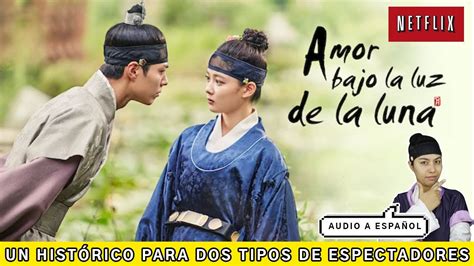 Amor Bajo La Luz De La Luna Netflix Un Kdrama Histórico Para Dos Tipos