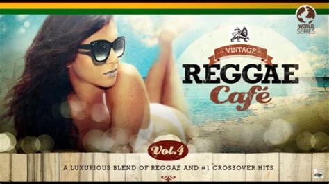 Vintage Reggae Café Official Playlist 4 Cool Music YouTube