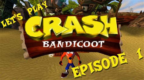 Let S Play Crash Bandicoot Episode 1 YouTube