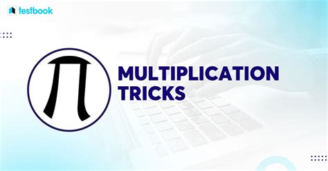 Multiplication Tricks: List of Easy Multiplication Tricks