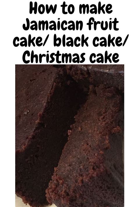 How To Make Jamaican Fruit Cake Black Cake Christmas Cake Jamaican