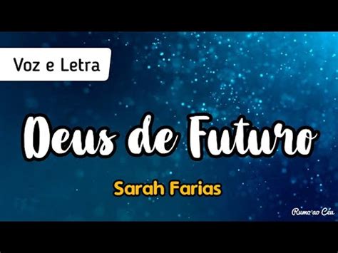 Deus De Futuro Sarah Farias Voz E Letra Youtube