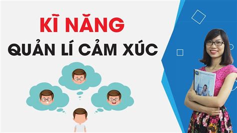 Kĩ năng quản lý cảm xúc để thành công Cách thay đổi bản thân YouTube