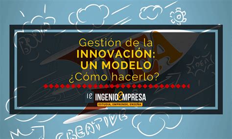 Total Imagen Modelo De Gestion De La Innovacion Empresarial