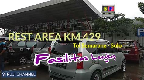 Rest Area KM 429 Tol Semarang Solo Ungaran YouTube