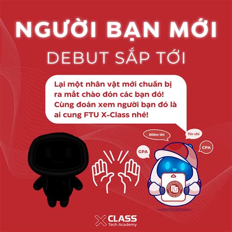 FTU X-Class - 🌟 COMING SOON: NGƯỜI BẠN MỚI CỦA FTU... | Facebook